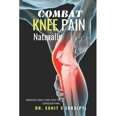 Combat Knee Pain Naturally: Improve Knee function to conquer pain