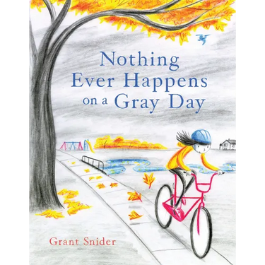 Nothing Ever Happens on a Gray Day