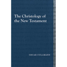 The Christology of the New Testament