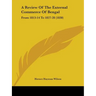 A Review Of The External Commerce Of Bengal: From 1813-14 To 1827-28 (1830)
