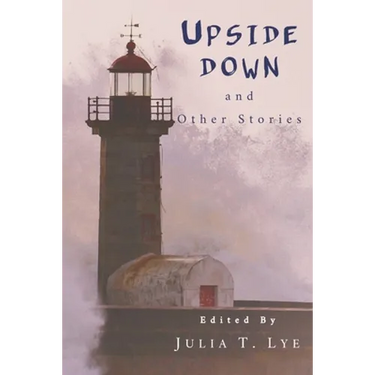 Upside Down and Other Stories: A Collection of Canadian Short Stories