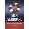 Man Overboard!: A Medical Lifeline for the Aging Male