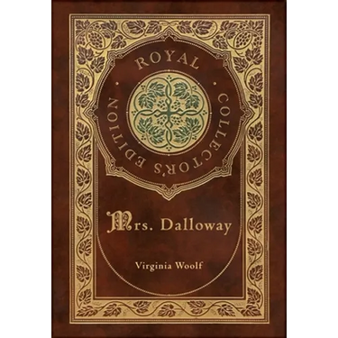 Mrs. Dalloway (Royal Collector's Edition) (Case Laminate Hardcover with Jacket)