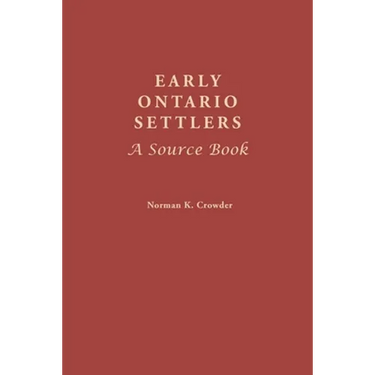 Early Ontario Settlers: A Source Book