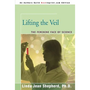 Lifting the Veil: The Feminine Face of Science