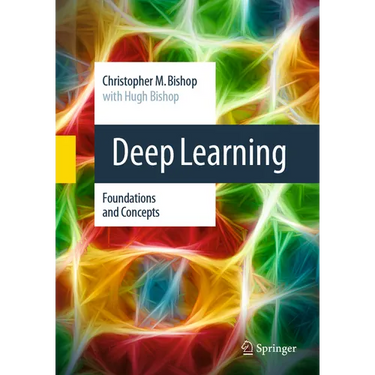 Deep Learning: Foundations and Concepts