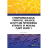 Ethnopharmacological Properties, Biological Activity and Phytochemical Attributes of Medicinal Plants Volume 3