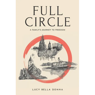 Full Circle: A Family's Journey to Freedom