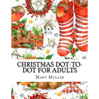 Christmas Dot-to-Dot For Adults: Dot-to-Dot Holiday Season Puzzles