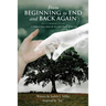 From Beginning to End and Back Again