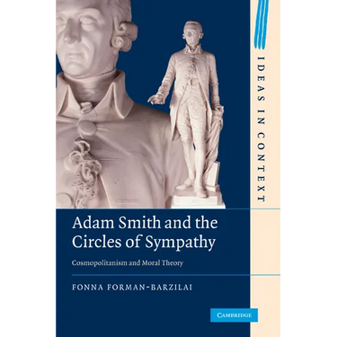 Adam Smith and the Circles of Sympathy: Cosmopolitanism and Moral Theory