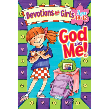 God and Me!: Devotions for Girls Ages 10-12