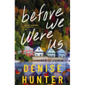 Before We Were Us: A Sweet, Cozy, Second-Chance Romance