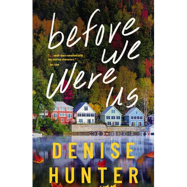Before We Were Us: A Sweet, Cozy, Second-Chance Romance