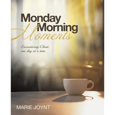Monday Morning Moments: Encountering Christ, one day at a time