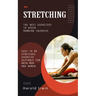 Stretching: The Best Exercises to Avoid Running Injuries (Easy to Do Stretches Exercise Suitable for Both Men and Women)