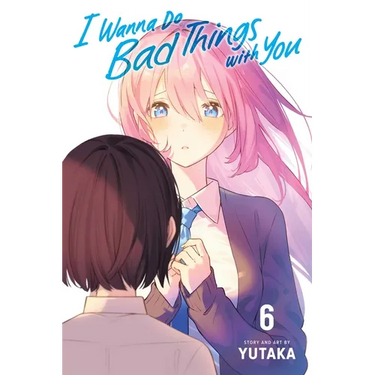 I Wanna Do Bad Things with You, Vol. 6
