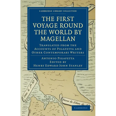 First Voyage Round the World by Magellan: Translated from the Accounts of Pigafetta and Other Contemporary Writers