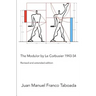 The Modulor by Le Corbusier 1943-54. Revised and Extended Edition.