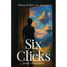 Six Clicks Whose Reality Is It, Anyway?