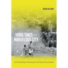 Hard Times in the Marvelous City: From Dictatorship to Democracy in the Favelas of Rio de Janeiro