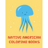 native american coloring books: Early Learning for First Preschools and Toddlers from Animals Images