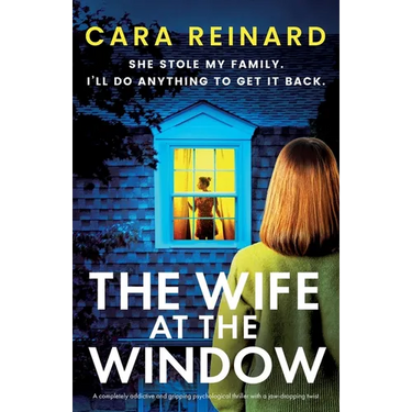 The Wife at the Window: A completely addictive and gripping psychological thriller with a jaw-dropping twist
