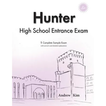 Hunter High School Entrance Exam: 1 Complete Sample Exam