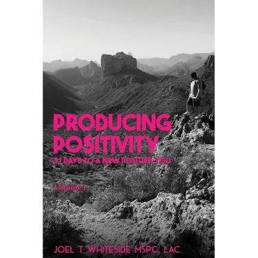 Producing Positivity: 31 Days to a New Positive You