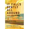 It Falls Gently All Around and Other Stories