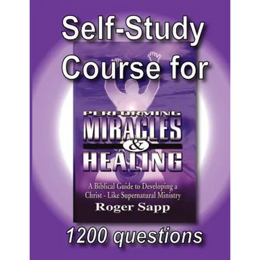 Self-Study Course for Performing Miracles and Healing: Companion Study Course for the Book Performing Miracles and Healing