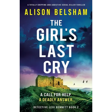 The Girl's Last Cry: A totally gripping and addictive serial killer thriller
