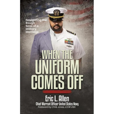 When the Uniform Comes Off: Navigating the Seas of a Military Marriage