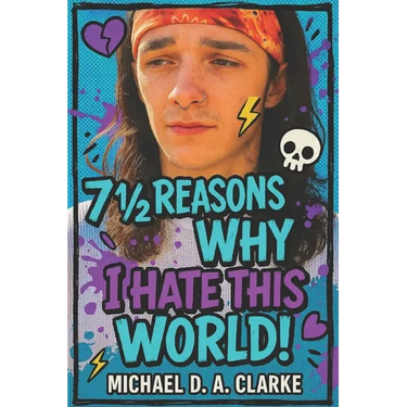 7 1⁄2 Reasons Why I Hate This World