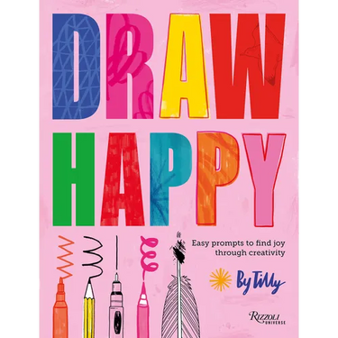 Draw Happy: Easy Prompts to Find Joy Through Creativity