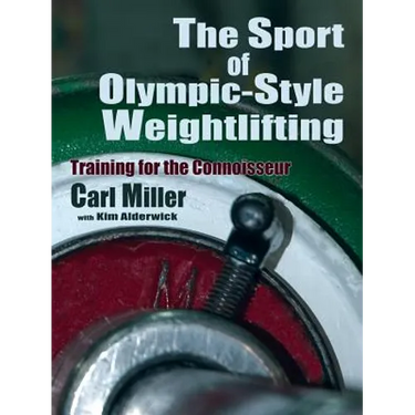 The Sport of Olympic-Style Weightlifting: Training for the Connoisseur