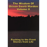 The Wisdom Of Orison Swett Marden Vol. II: Pushing to the Front, Stories from Life