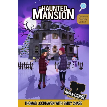 The Haunted Mansion (Book 3) - Dyslexia-Friendly Edition: Ava & Carol Detective Agency