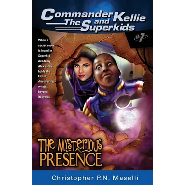 (Commander Kellie and the Superkids' Adventures #1) the Mysterious Presence
