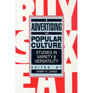 Advertising and Popular Culture: Studies in Variety and Versatility