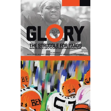 Glory, The Struggle For Yards: Inspiration from Turn of the Century African-American Unsung Heroes