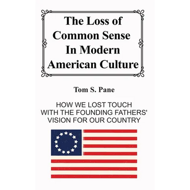 The Loss of Common Sense in Modern American Culture