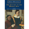 The Autumn of the Middle Ages