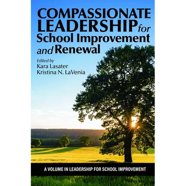 Compassionate Leadership for School Improvement and Renewal