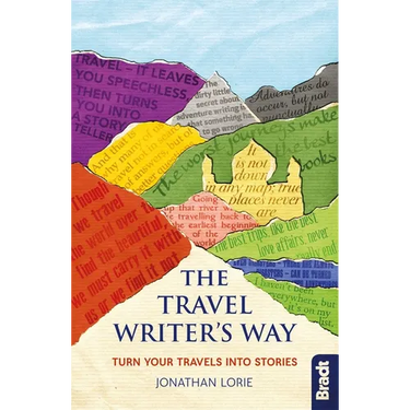 The Travel Writer's Way: Turn Your Travels Into Stories