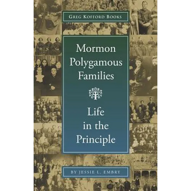 Mormon Polygamous Families: Life in the Principle