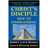 Christ's Disciple: How To Finish Strong