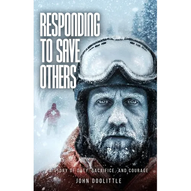 Responding to Save Others: A Story of Duty, Sacrifice, and Courage