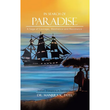 In Search of Paradise: A Saga of Courage, Resilience and Resistance