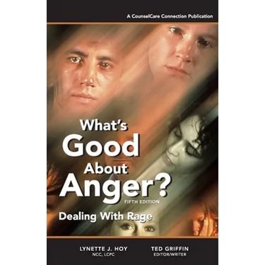 What's Good About Anger? Fifth Edition: Dealing With Rage